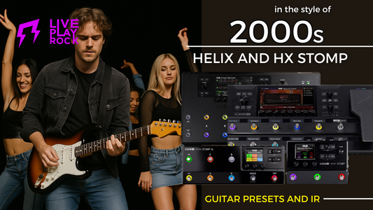 2000 era style Helix HX Stomp presets Liveplayrock
