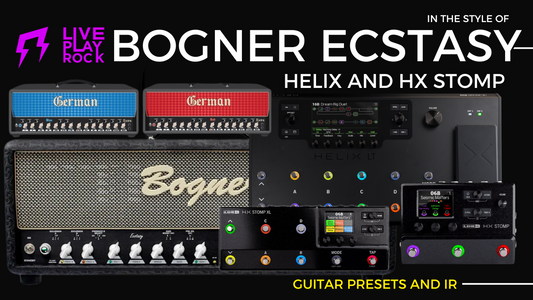 Bogner Ecstasy Style | HELIX HX STOMP Presets + IR by Liveplayrock