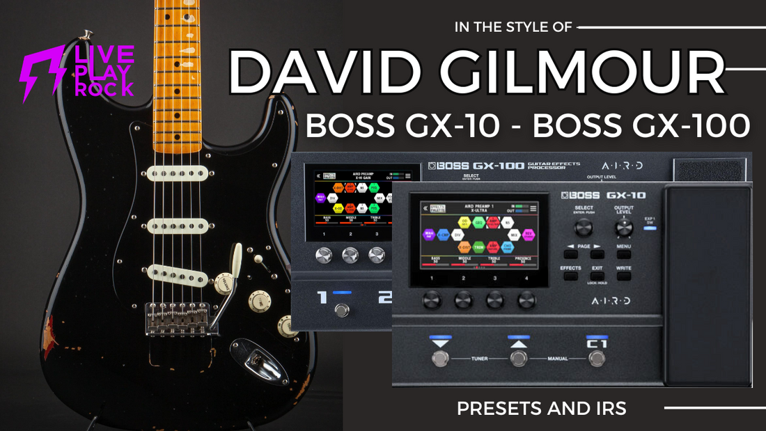 David Gilmour Style BOSS GX-100 GX-10 Liveplayrock Guitar Presets & IR