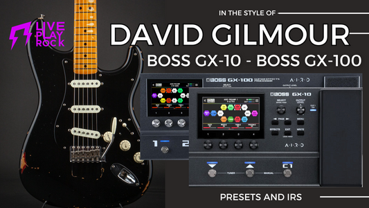 David Gilmour Style BOSS GX-100 GX-10 Liveplayrock Guitar Presets & IR