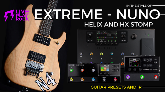 Extreme Nuno Style Helix & HX Stomp Presets + IR | Liveplayrock
