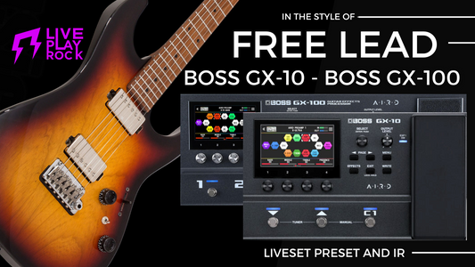 Free tone BOSS GX-10 & GX-100 Guitar Presets and IR by Liveplayrock