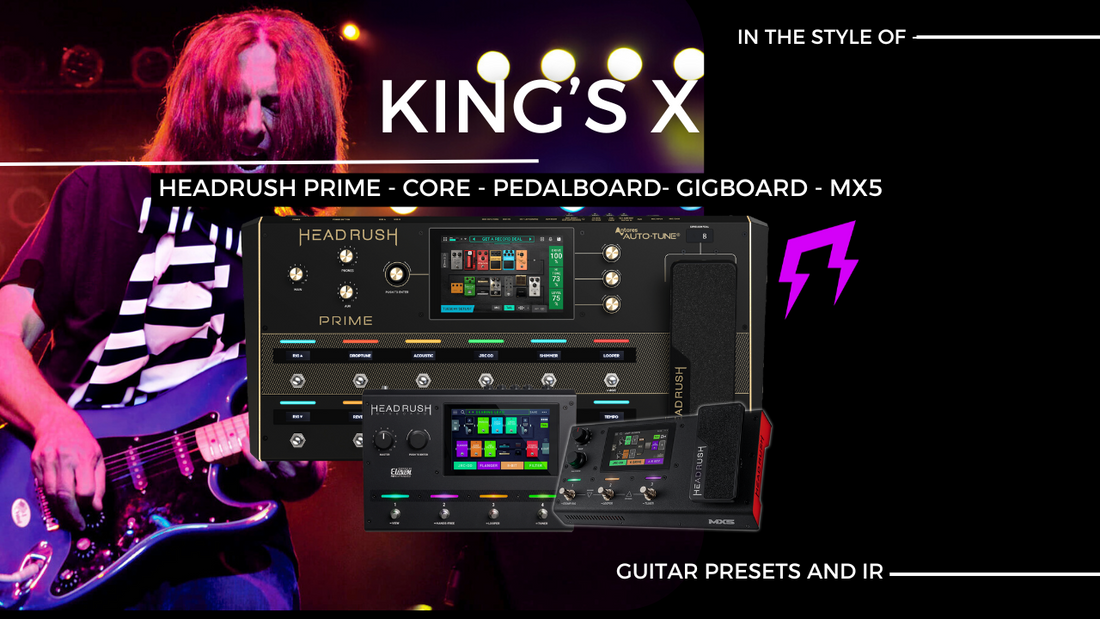 King's X style HEADRUSH Liveplayrock Guitar presets and IRs