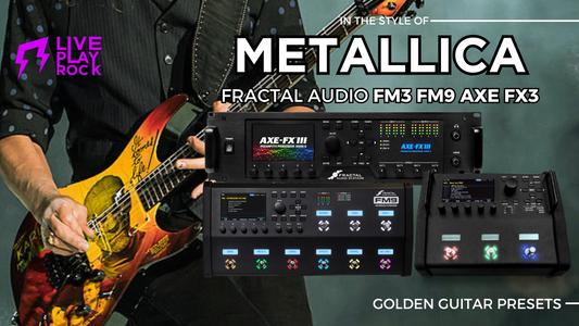 Unlock the Power of Metallica with Liveplayrock's New Guitar Presets for Fractal Audio