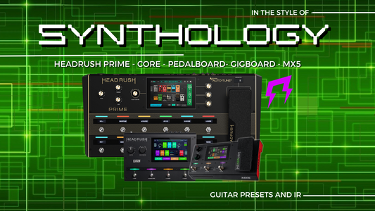 Synthology | Headrush | Liveplayrock Guitar presets and IRs