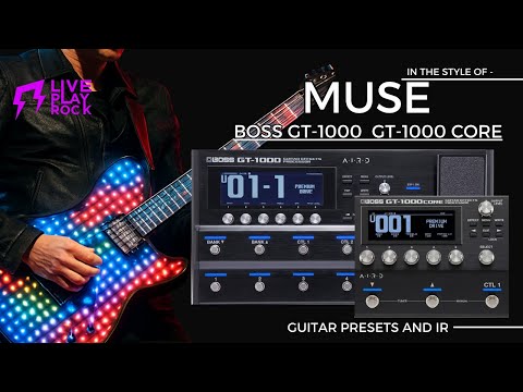 Muse style BOSS GT-1000 and GT-1000 CORE presets