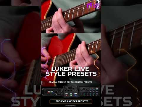 Luker live 35th Anniversary style Fractal FM3 FM9 Axe-Fx III presets