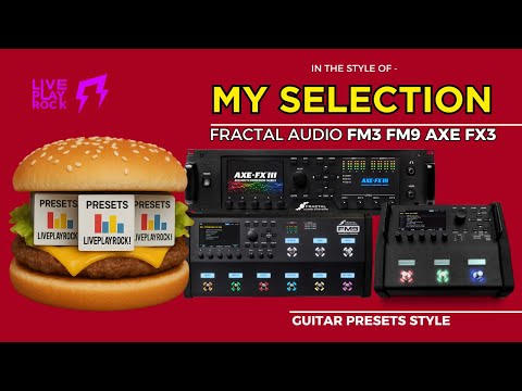 My Selection Fractal FM3 FM9 Axe-Fx III presets