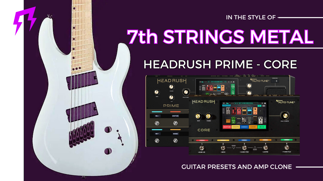HEADRUSH PRIME & CORE Rigs: Ultimate Metal Tone for 7-String Guitars