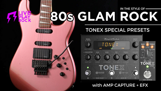 80s Glam Rock Tones | TONEX & TONEX ONE Presets by Liveplayrock