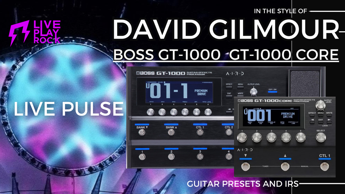David Gilmour live PULSE 1994 BOSS GT-1000 guitar presets Liveplayrock