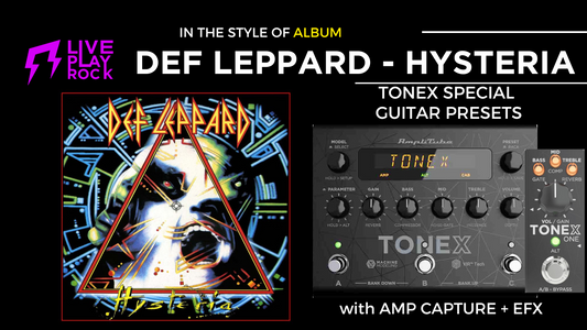 Deaf Leopard Hysteria Style TONEX Guitar Presets & Captures Liveplayrock