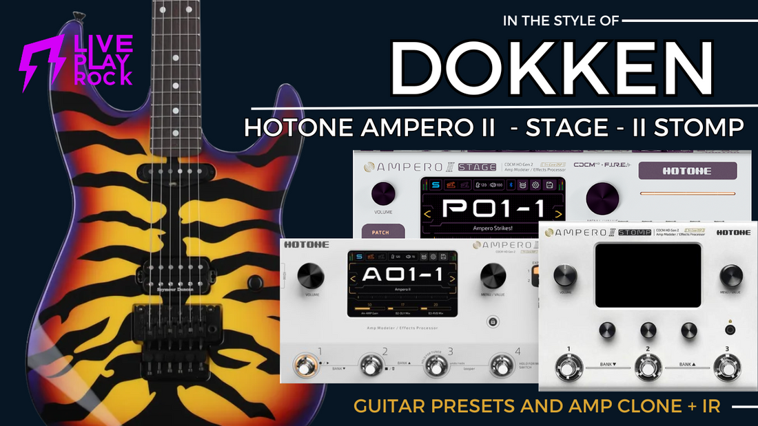 Dokken Style Presets & IRs for Hotone Ampero 2 Stage/Stomp | Liveplayrock Amp Clones