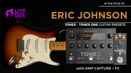 Eric Johnson Style TONEX & TONEX ONE Guitar Presets Captures Liveplayrock