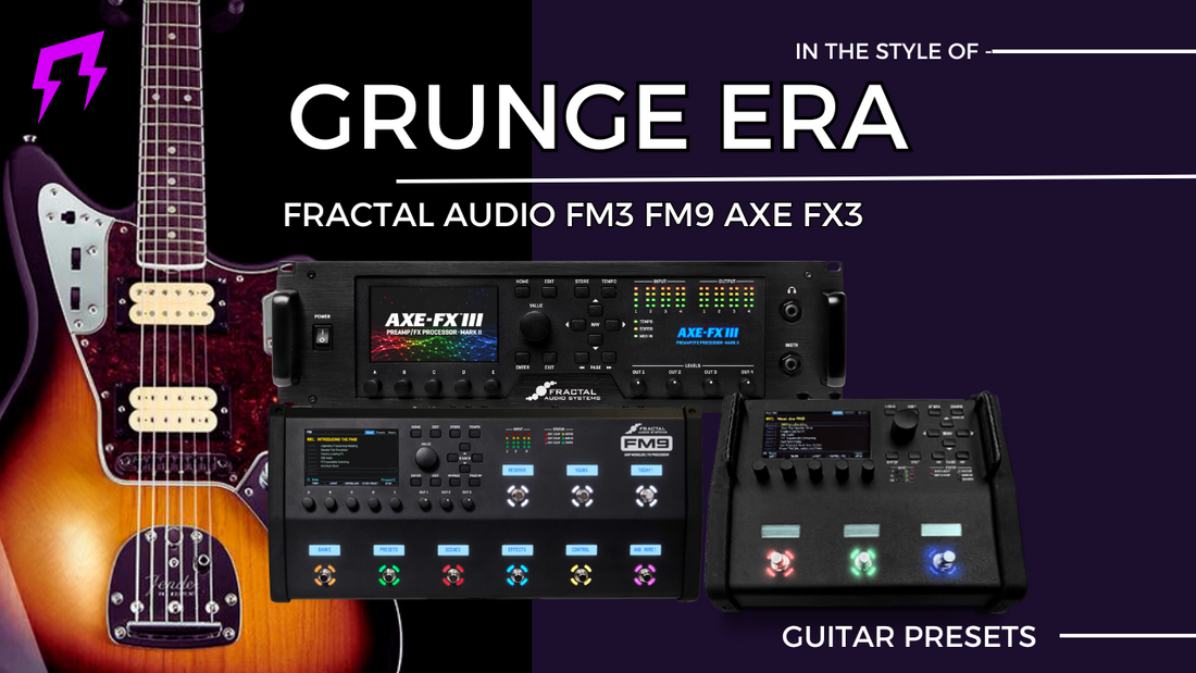 Grunge era Fractal Audio System FM3 FM9 Axe-Fx III Liveplayrock