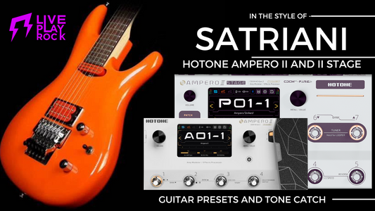 Joe Satriani style Ampero II and Stage tone catch IR and presets Liveplayrock