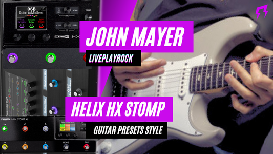 John Mayer | HELIX HX STOMP Line 6 | Ultimate Liveplayrock presets and IR