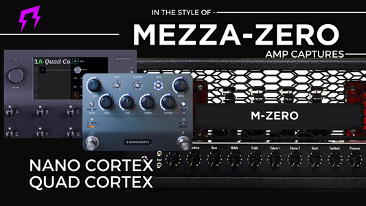 Mezzabarba M-Zero amp captures NANO CORTEX QUAD CORTEX