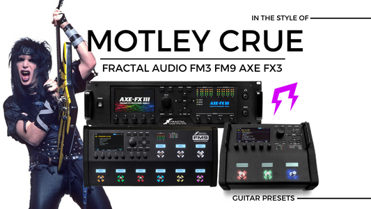 Motley Crue style | Fractal Audio System | FM3 FM9 and Axe-Fx III Liveplayrock guitar glam rock presets