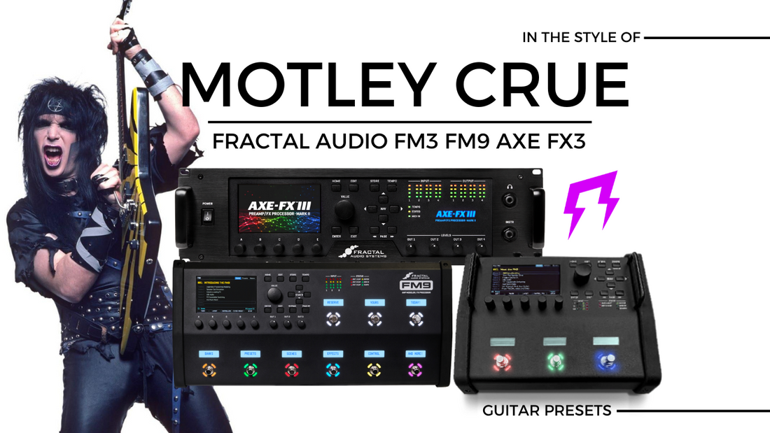 Motley Crue style Fractal Audio FM3 FM9 Axe-Fx3 Liveplayrock  presets