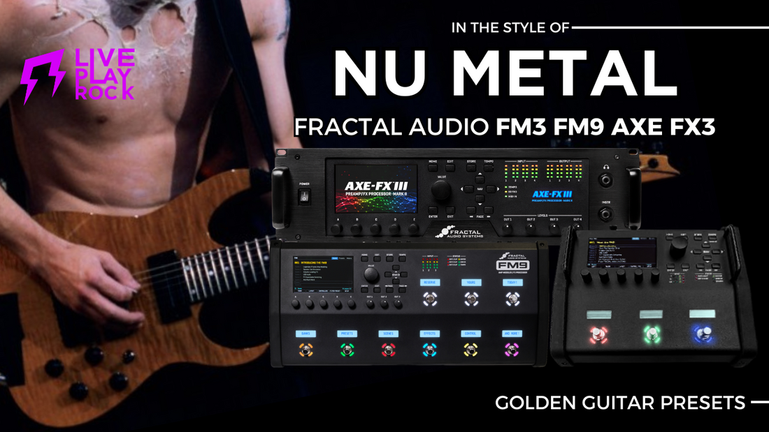 Liveplayrock: Nu Metal Guitar Presets for Fractal Audio