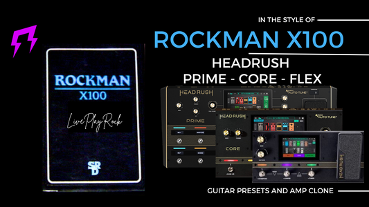 Rockman X100 Headrush Prime - Core and Flex Prime Liveplayrock presets