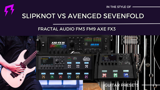 Slipknot vs Avenged Sevenfold style Fractal FM3 FM9 Axe-Fx III presets