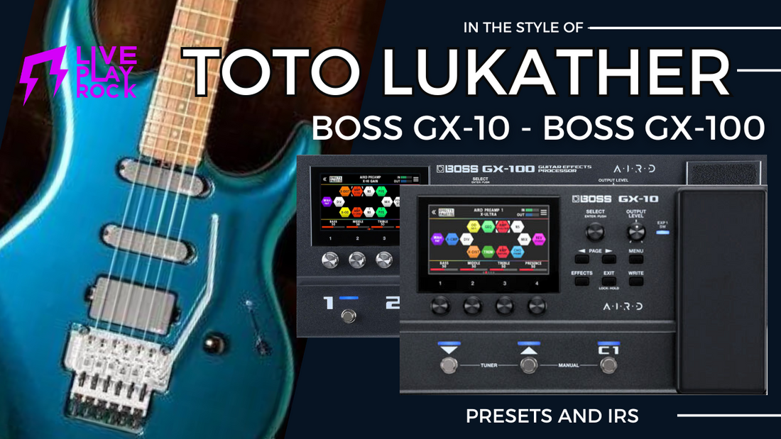 Steve Lukather Toto Style Presets & IR for BOSS GX-100 & GX-10
