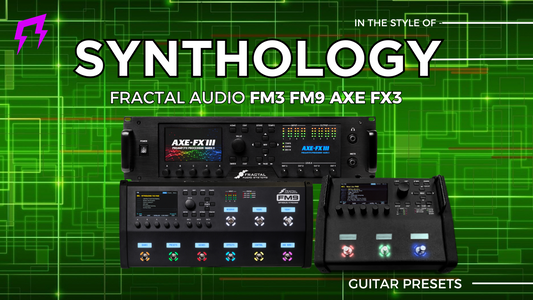 Synthology | Fractal Audio System | FM3 FM9 and Axe-Fx III Liveplayrock