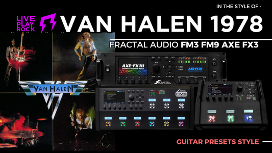 Van Halen 1978 Style | Fractal FM3 FM9 Axe-Fx III Presets Pack