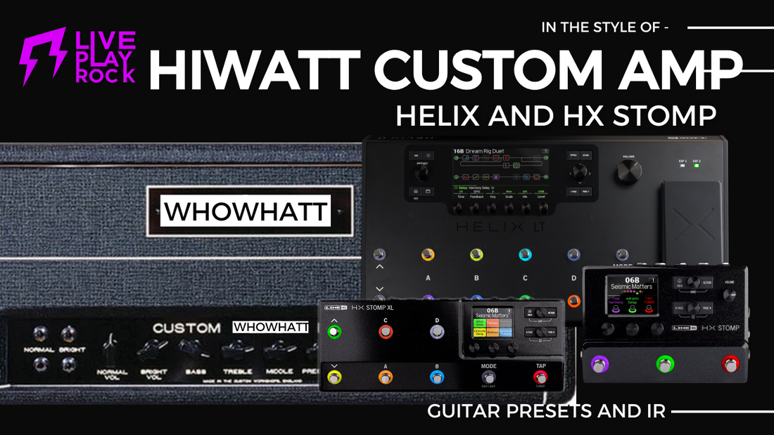 The Ultimate Hiwatt Custom Amplifier Guitar Preset by Liveplayrock
