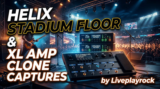 HELIX STADIUM and STADIUM XL AMP CLONE CAPTURES by Liveplayrock