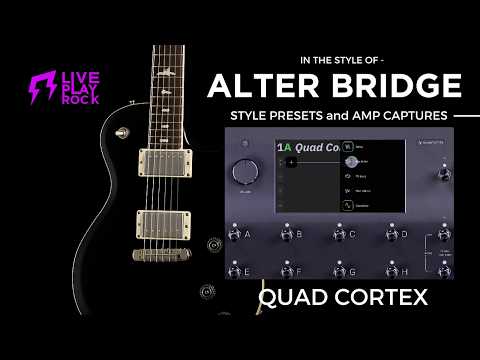 Alter Bridge style Quad Cortex Neural DSP Liveplayrock guitar presets