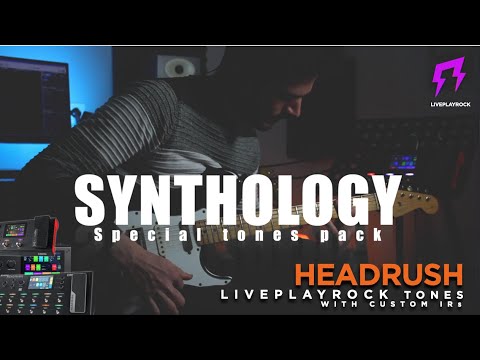 Headrush Synthology | Guitar patches by Liveplayrock