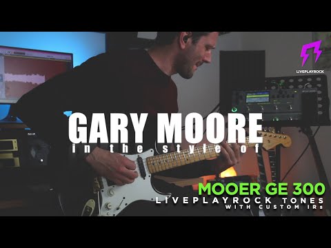 Mooer GE 300 Gary Moore | Custom guitar presets by Liveplayrock