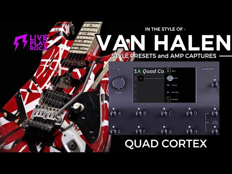 Van Halen style Quad Cortex Neural DSP Liveplayrock guitar presets
