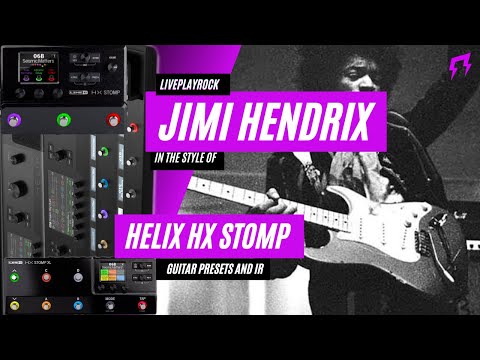 Jimi Hendrix style Helix HX Stomp | Guitar presets and IR Liveplayrock