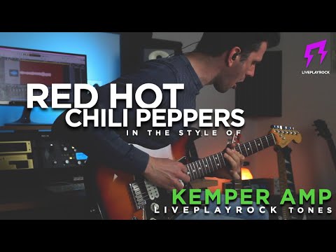 Kemper Amps Red Hot Chili Peppers | Guitar profiles by Liveplayrock