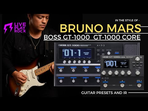 Bruno Mars style BOSS GT-1000 and GT-1000 CORE presets