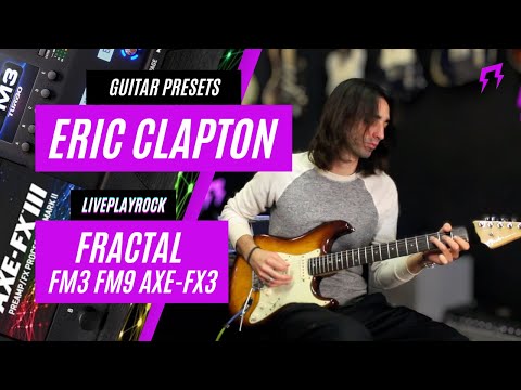 Fractal Audio FM3 FM9 Axe-Fx III Eric Clapton Guitar Presets Style ...