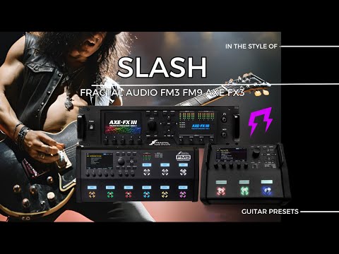 Slash style Fractal FM3 FM9 Axe-Fx III guitar presets