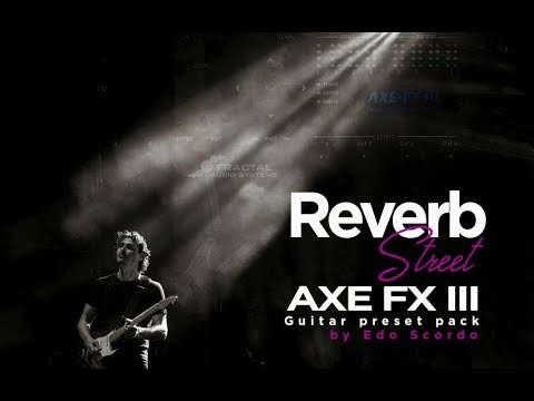 Axe-Fx III Reverb Street guitar presets by Edo Scordo – Liveplayrock