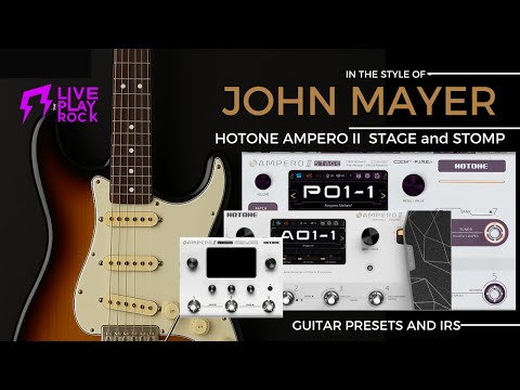 John Mayer style Ampero II Stage and II Stomp presets