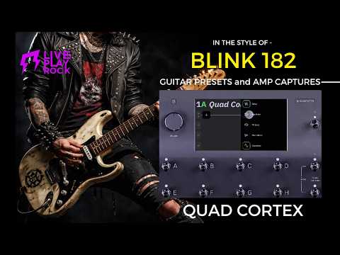 Blink 182 style Quad Cortex Neural DSP Liveplayrock guitar presets