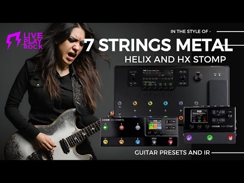 7 strings metal Djent style Helix HX Stomp presets Liveplayrock