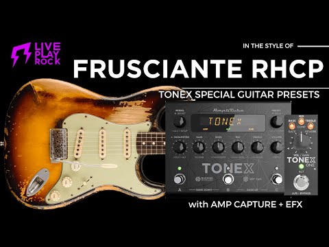 John Frusciante RHCP style ToneX Liveplayrock guitar presets